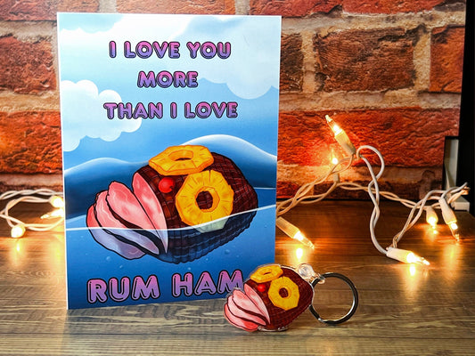 I Love You More Than I Love Rum Ham / Greeting Card/ Birthday Card /Frank Reynolds/ It’s Always Sunny/ Keychain & Card - Set