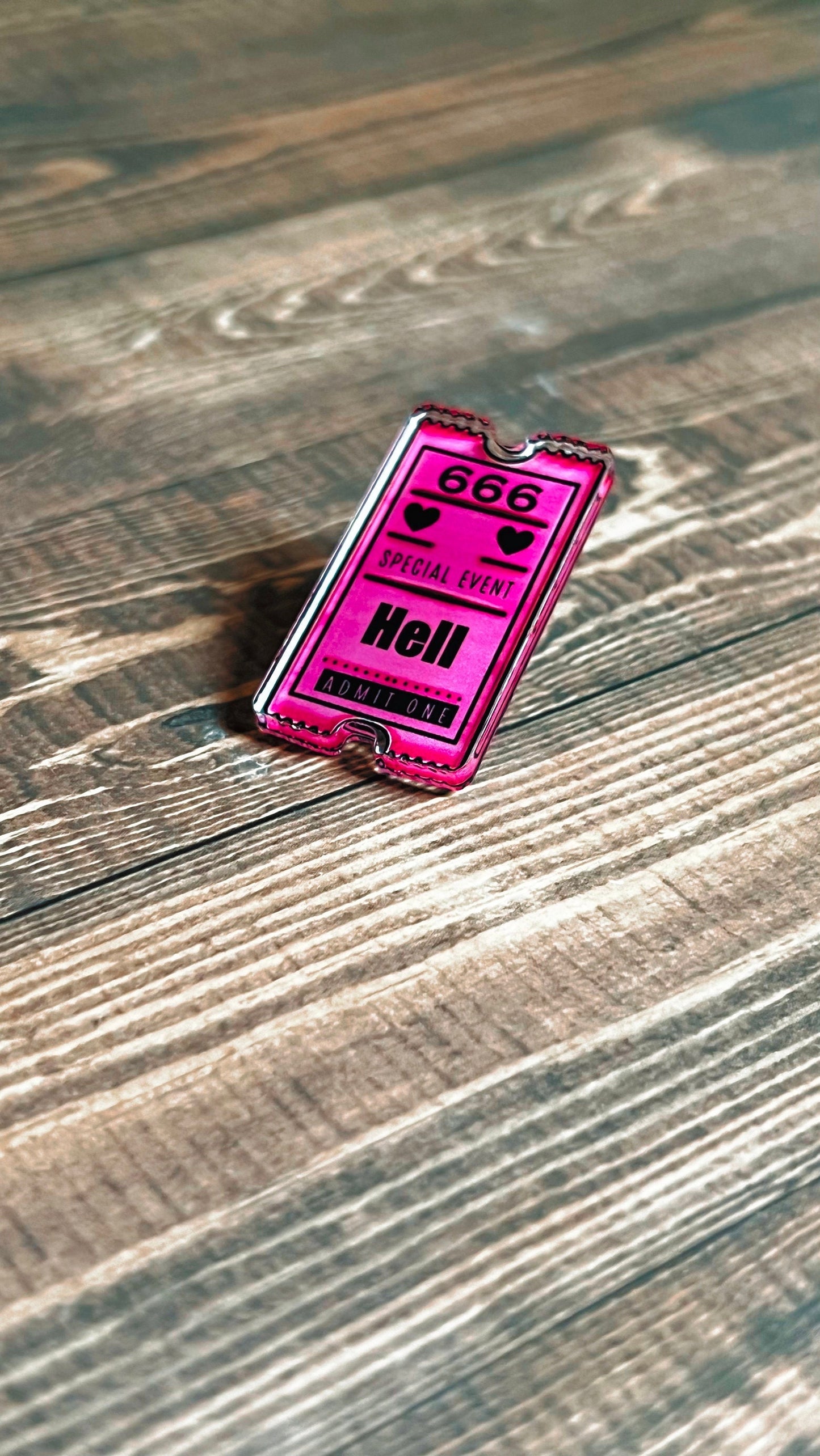 Ticket To Hell  Acrylic Pin